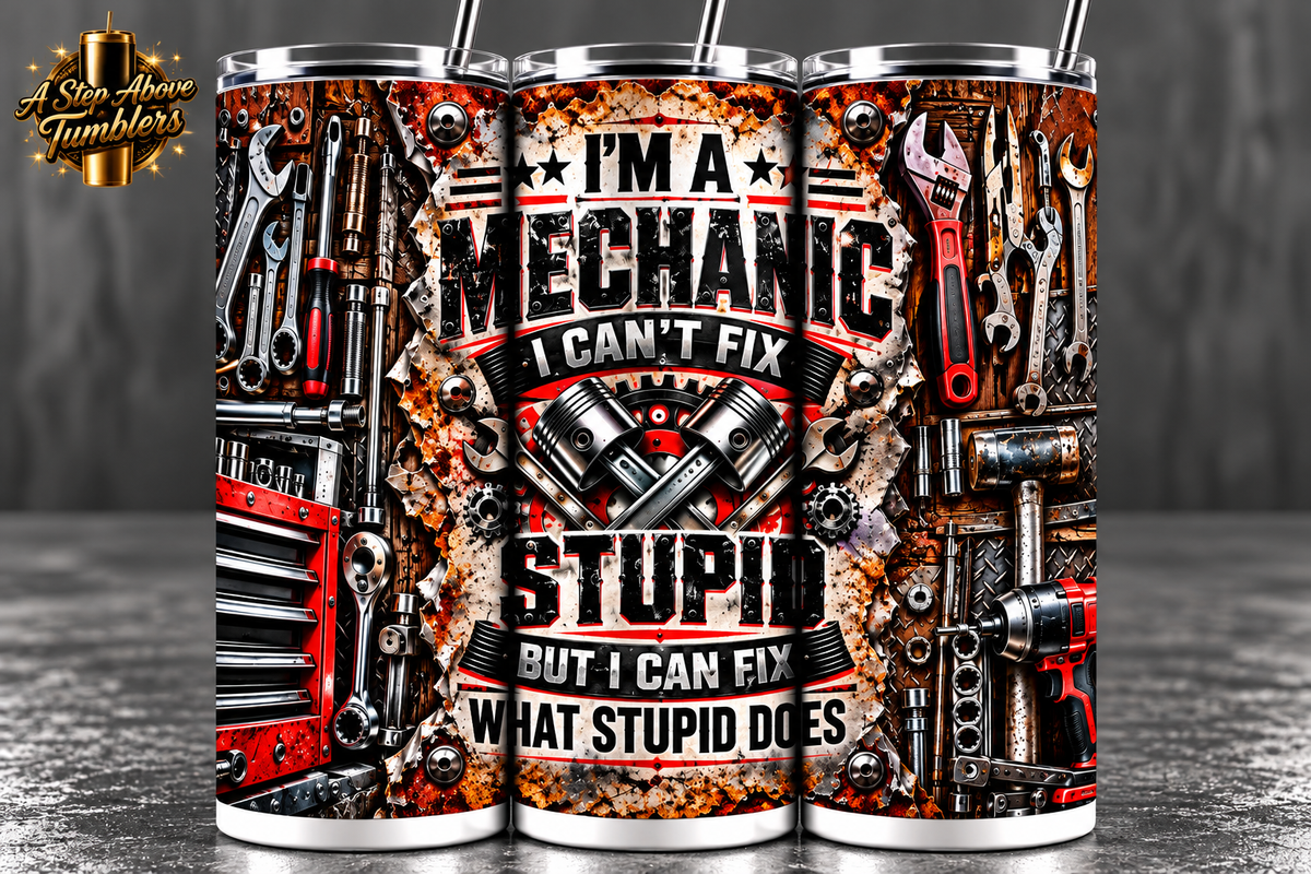 Funny Mechanic 20oz Skinny Tumbler | I’m a Mechanic I Can’t Fix Stupid Cup | Mechanic Gift for Him | Garage Car Guy Gift