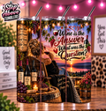 Wine Is the Answer Tumbler, Funny Wine Lover Gift