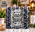 I love one woman and many guns tumbler.