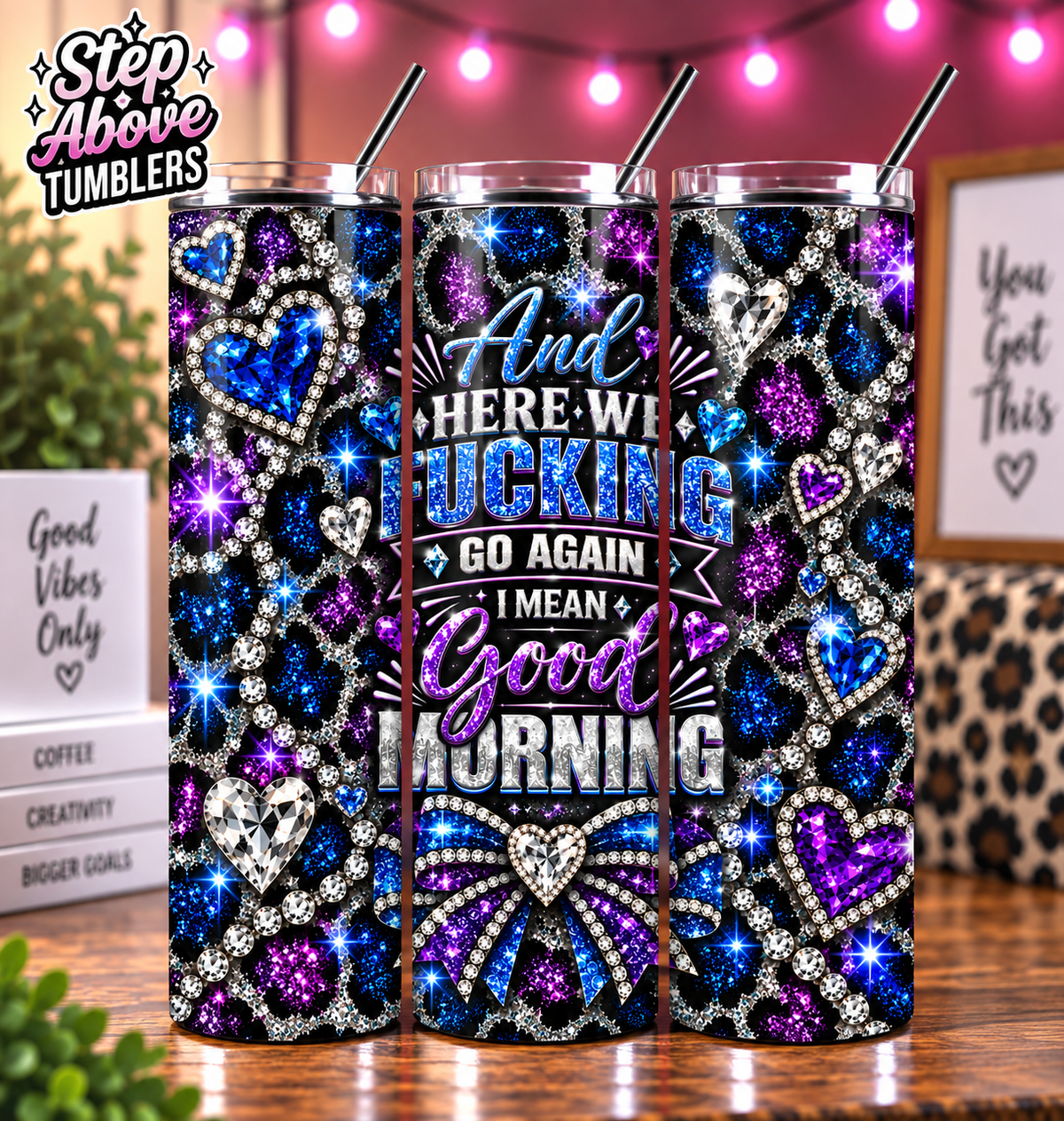 Good Morning Here we F***ing Go Again Tumbler