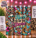 Have the Day You Deserve Tumbler, Sassy Skeleton Tumbler,