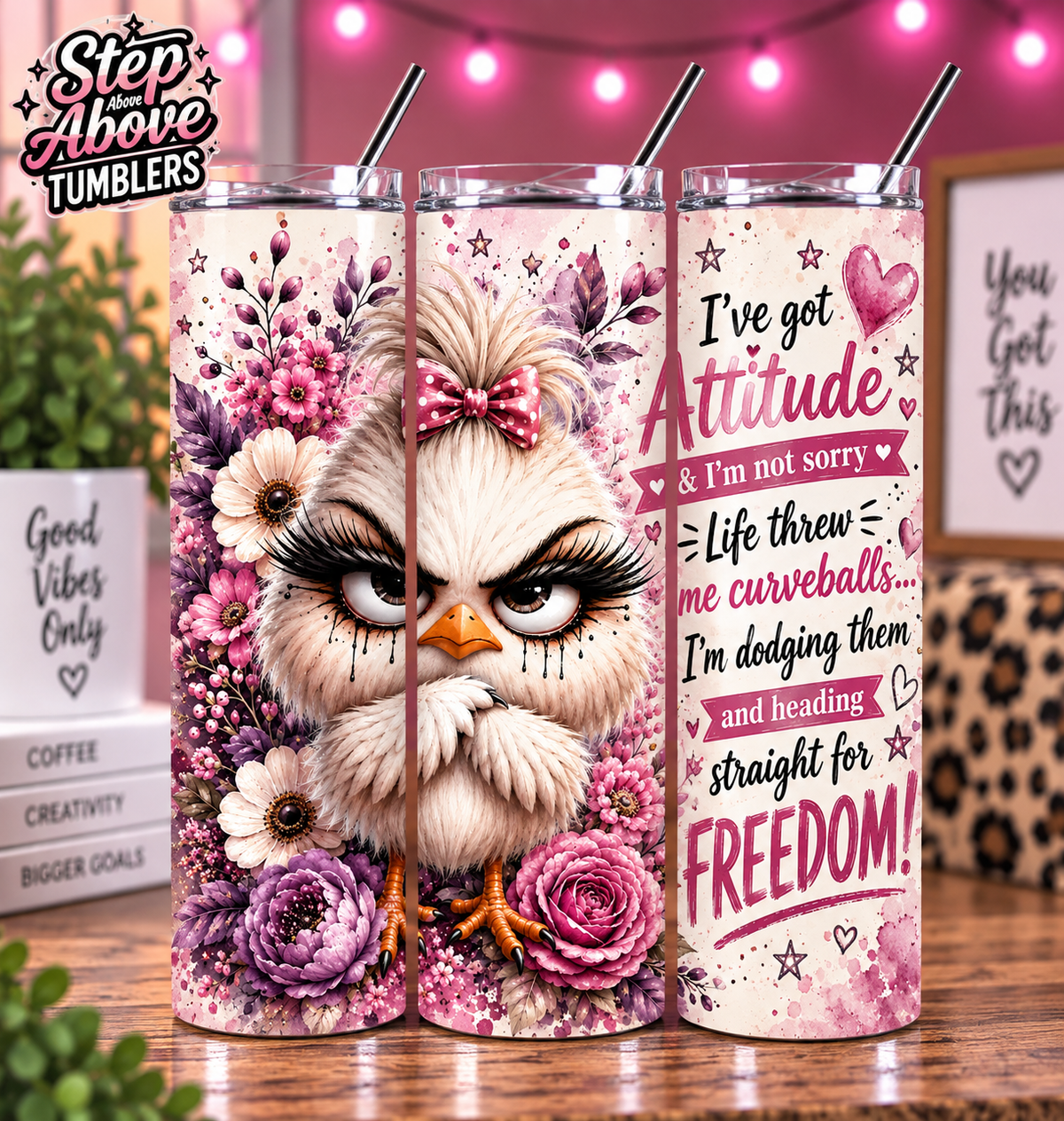 I’ve Got Attitude &amp; I’m Not Sorry Tumbler