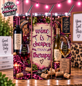 Wine Is Cheaper Than Therapy Tumbler